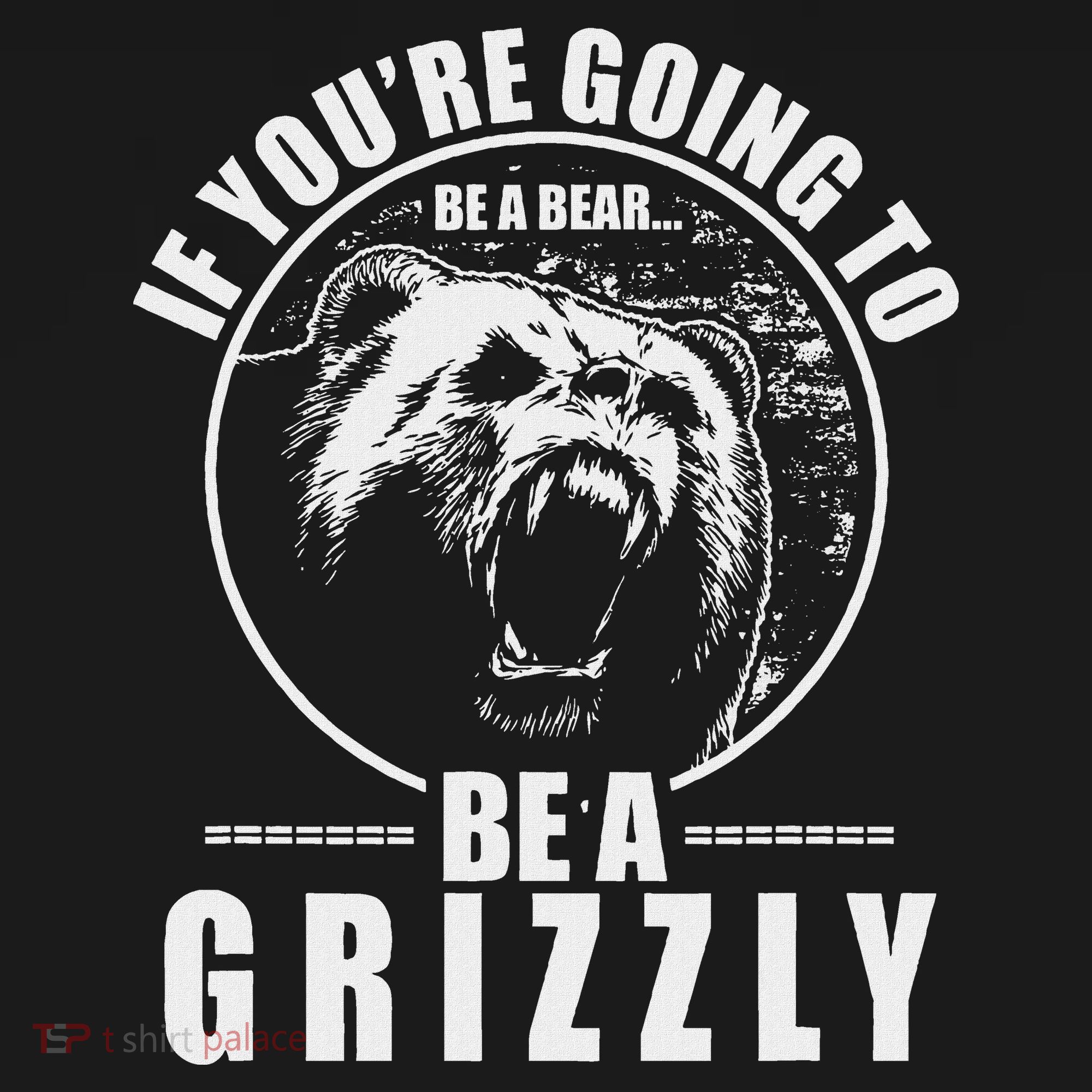 If YouRe Going To Be A Bear Be A Grizzly Women's Tank Top