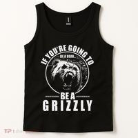 If YouRe Going To Be A Bear Be A Grizzly Tank Top thumb 2