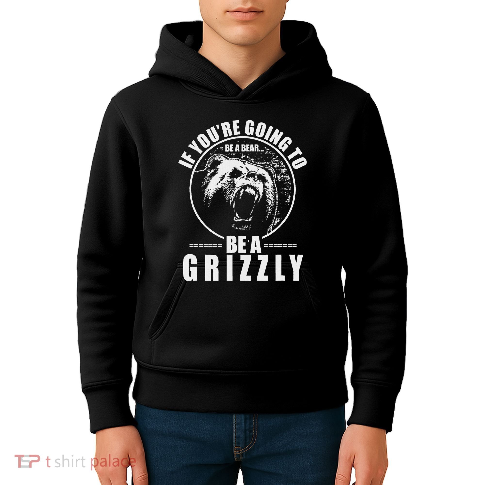 If YouRe Going To Be A Bear Be A Grizzly Kids Hoodie