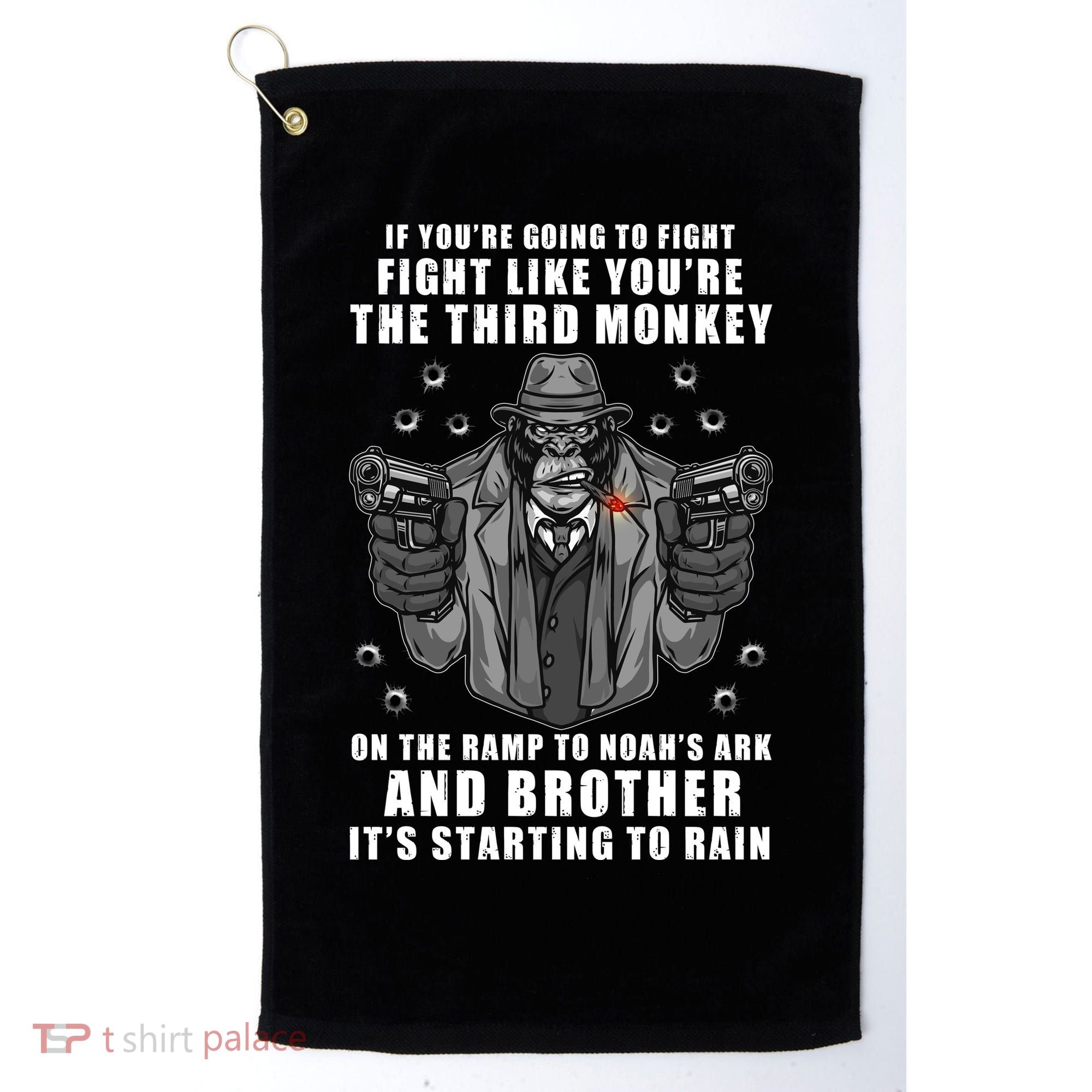 If You're Going To Fight Like You're Third Monkey Golf Towel