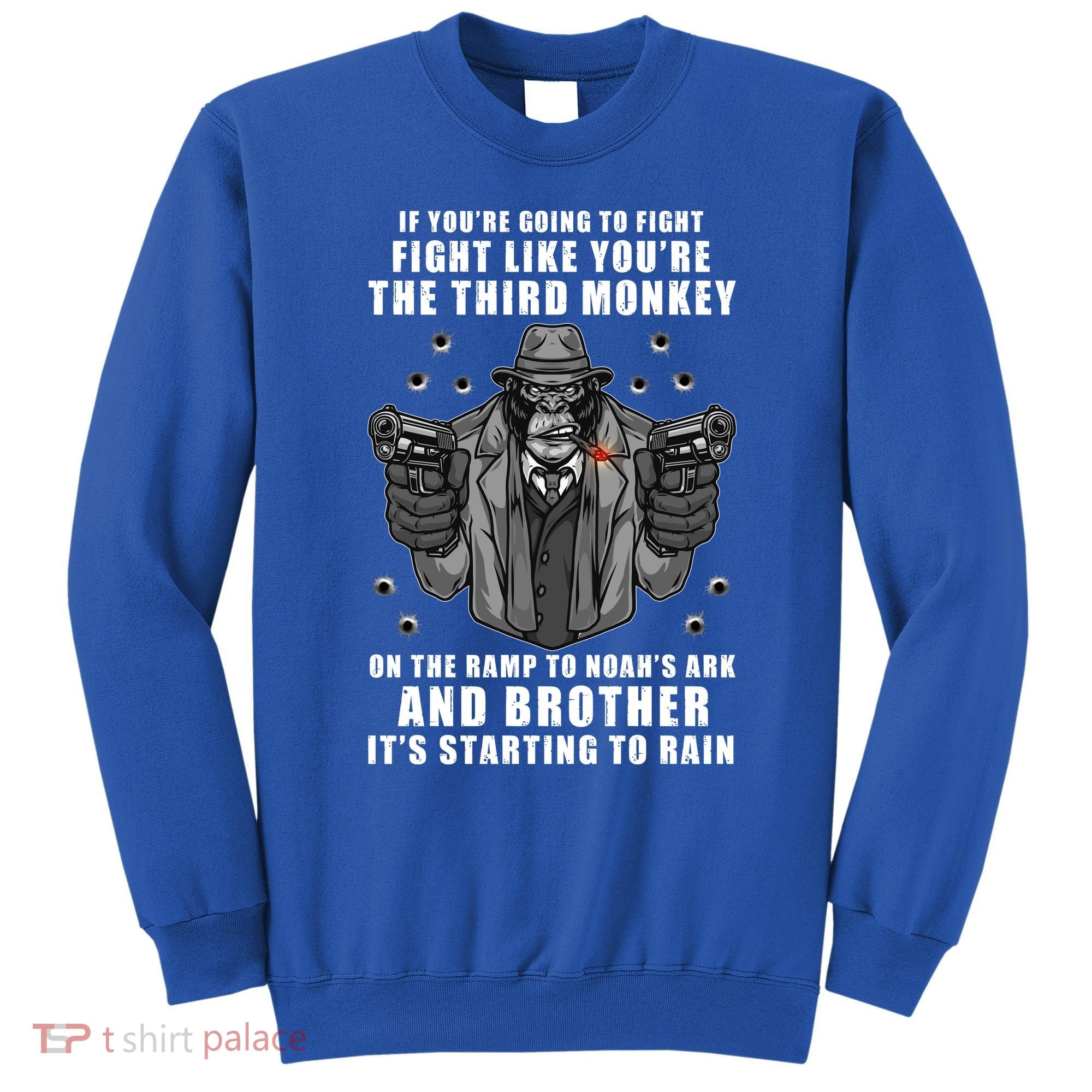 If You're Going To Fight Like You're Third Monkey Sweatshirt