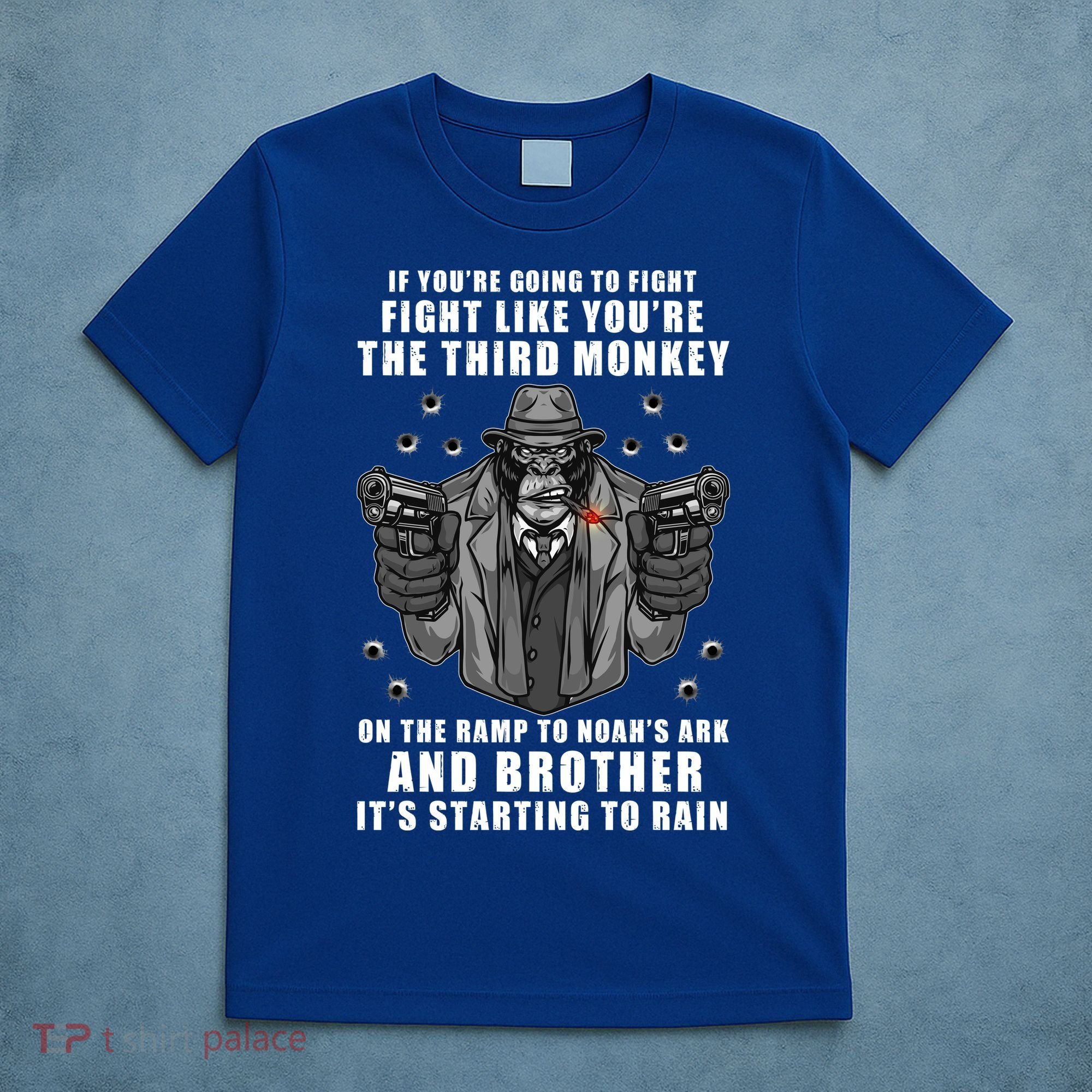 If You're Going To Fight Like You're Third Monkey T-Shirt