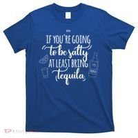 If You’re Going To Be Salty Bring Tequila Cinco De Mayo Gift T-Shirt thumb 0