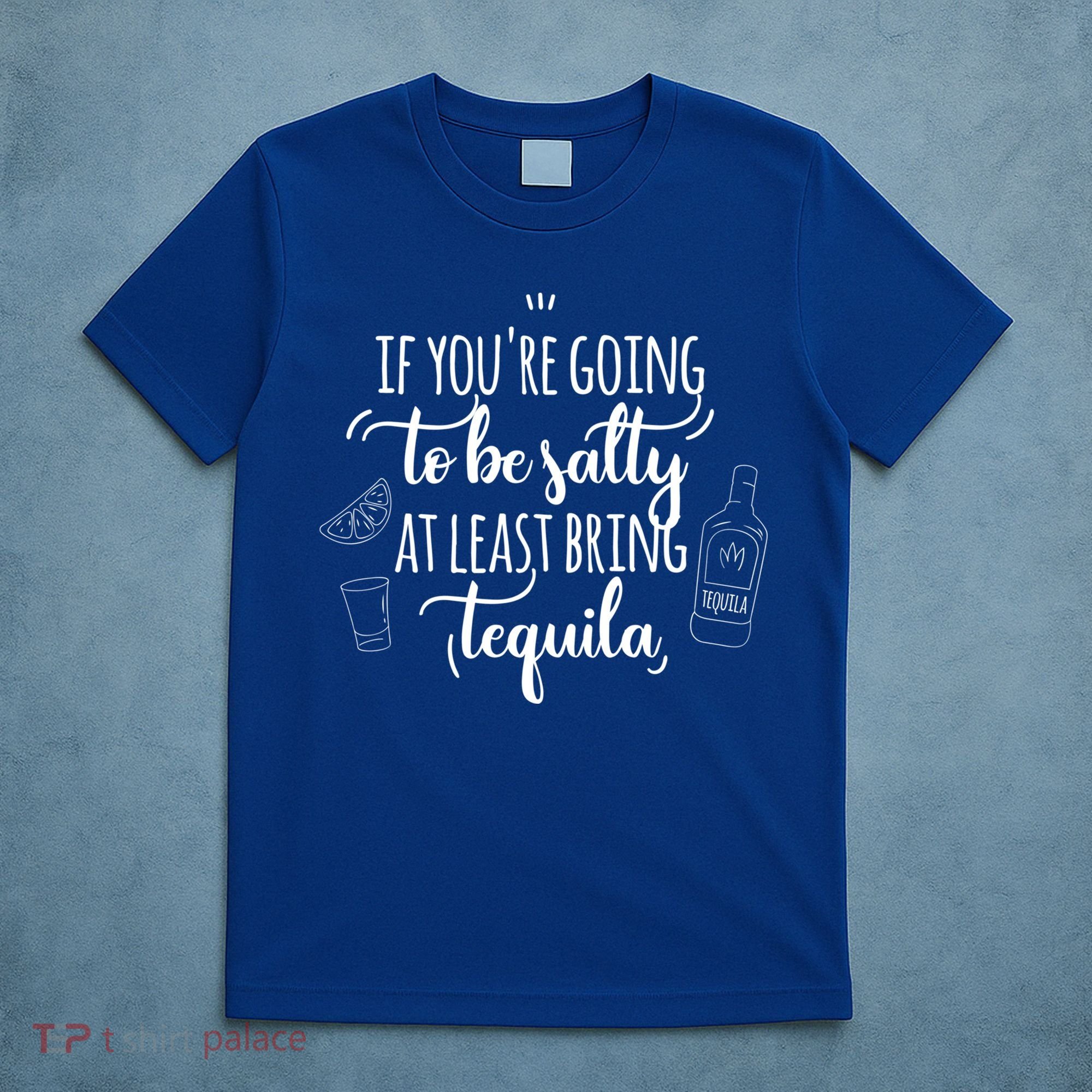 If You’re Going To Be Salty Bring Tequila Cinco De Mayo Gift T-Shirt