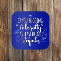 If You’re Going To Be Salty Bring Tequila Cinco De Mayo Gift Coaster thumb 0
