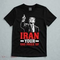 IRAN Your Gas Price Up Donald Trump Funny Political T-Shirt thumb 5
