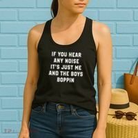 If You Hear Any Noise It's Just Me And The Boys Boppin Funny Women's Tank Top thumb 2