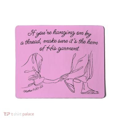 If YouRe Hanging On By A Thread Make Sure Its The Hem Mousepad