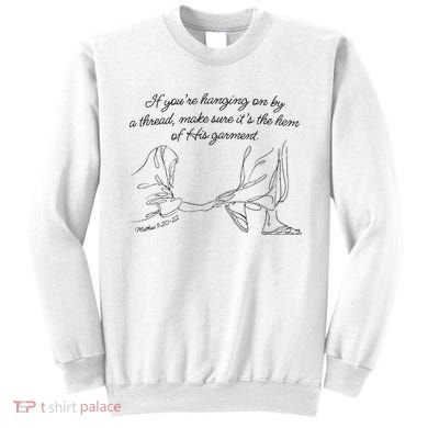 If YouRe Hanging On By A Thread Make Sure Its The Hem Sweatshirt