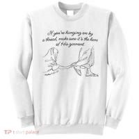 If YouRe Hanging On By A Thread Make Sure Its The Hem Sweatshirt thumb 0
