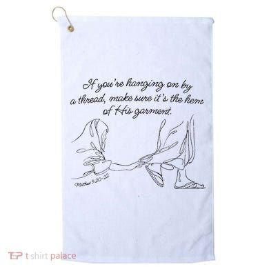 If YouRe Hanging On By A Thread Make Sure Its The Hem Golf Towel