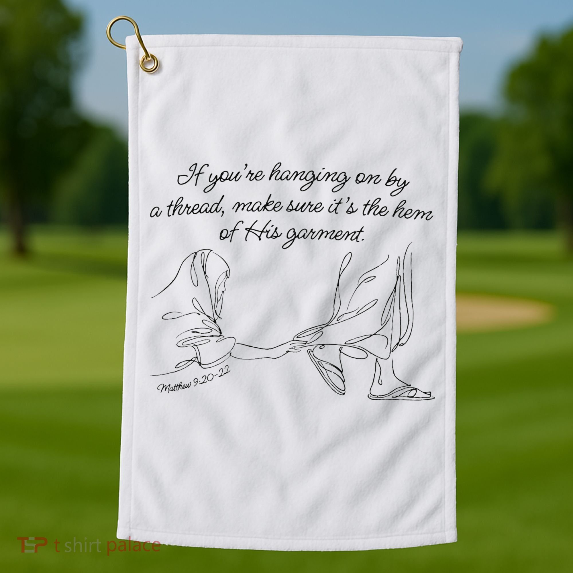 If YouRe Hanging On By A Thread Make Sure Its The Hem Golf Towel