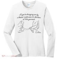 If YouRe Hanging On By A Thread Make Sure Its The Hem Women's Long Sleeve Shirt thumb 0