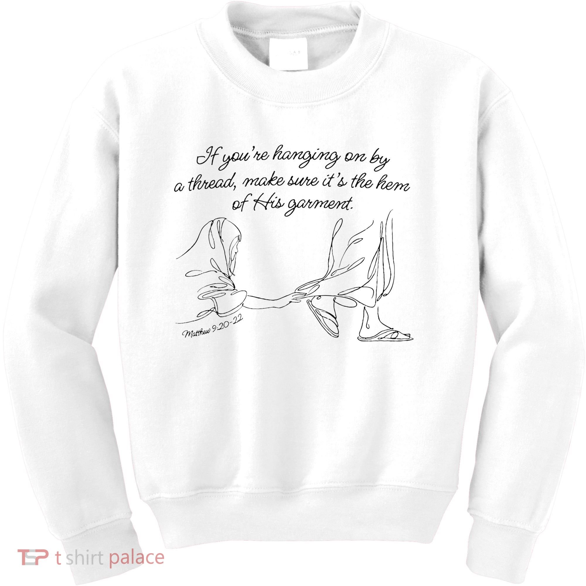 If YouRe Hanging On By A Thread Make Sure Its The Hem Kids Sweatshirt