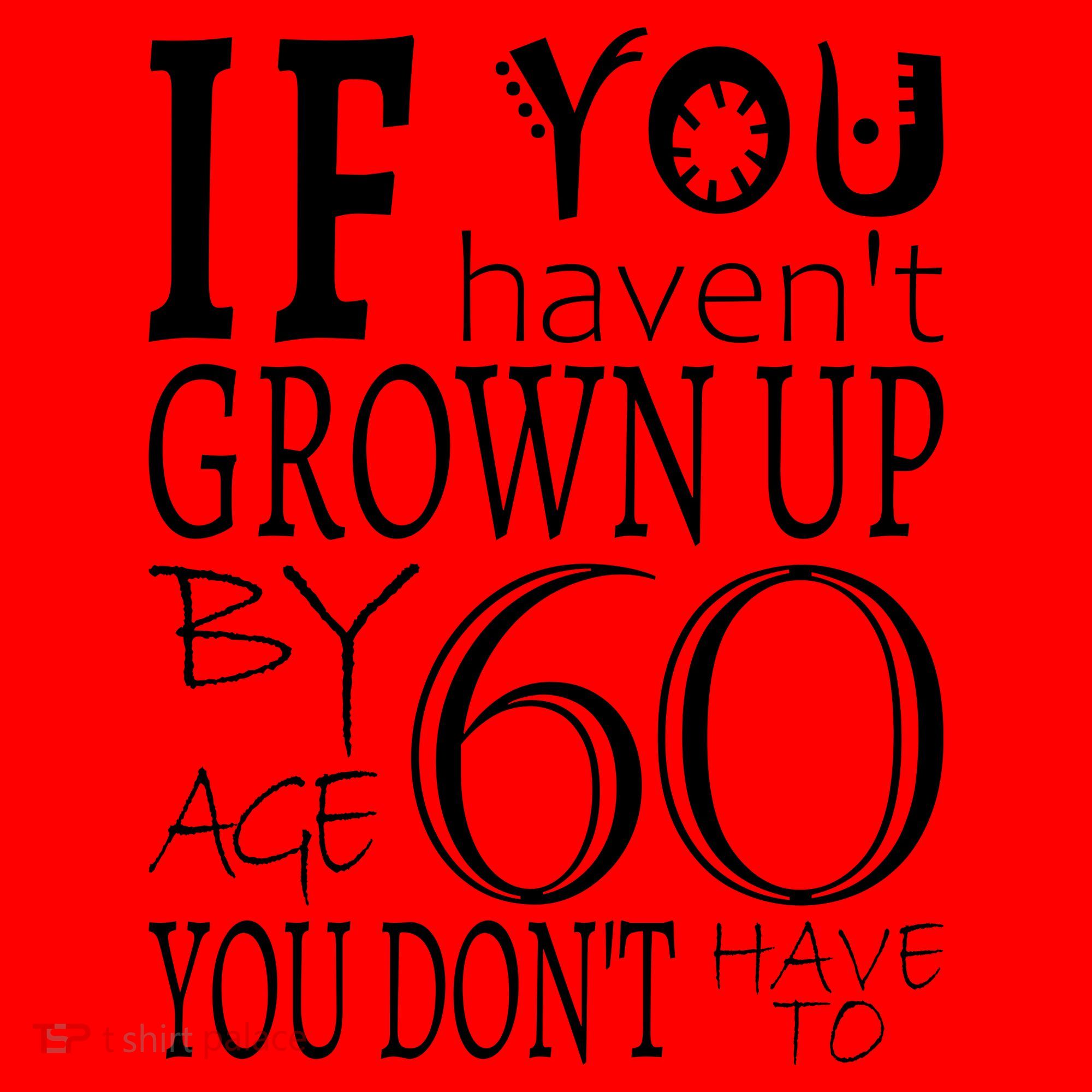If You Haven't Grown Up By Age 60 Santa Hat