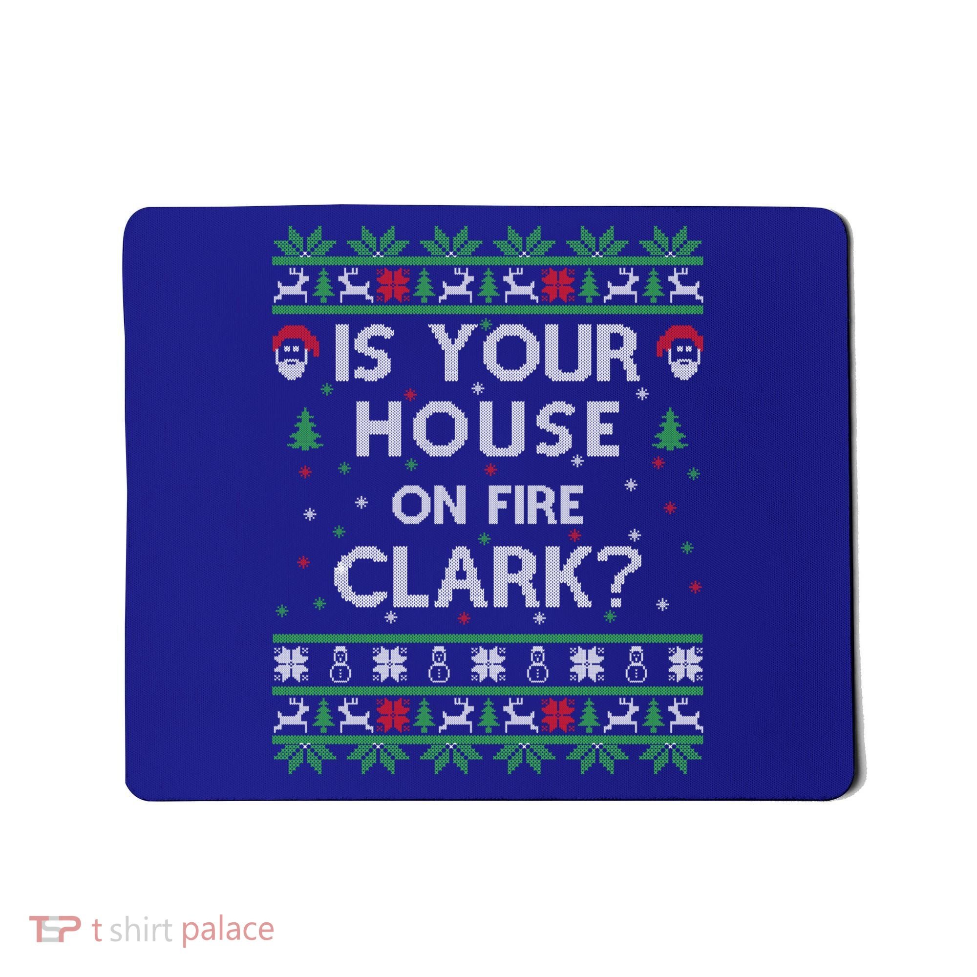 Is Your House On Fire Clark? Ugly Christmas Holiday Gift Mousepad