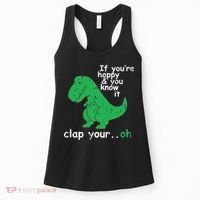 If You're Happy And You Know It Clap Your Oh TRex Dino Women's Tank Top thumb 0
