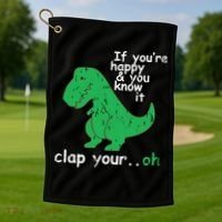 If You're Happy And You Know It Clap Your Oh TRex Dino Golf Towel thumb 1