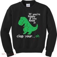If You're Happy And You Know It Clap Your Oh TRex Dino Kids Sweatshirt thumb 0