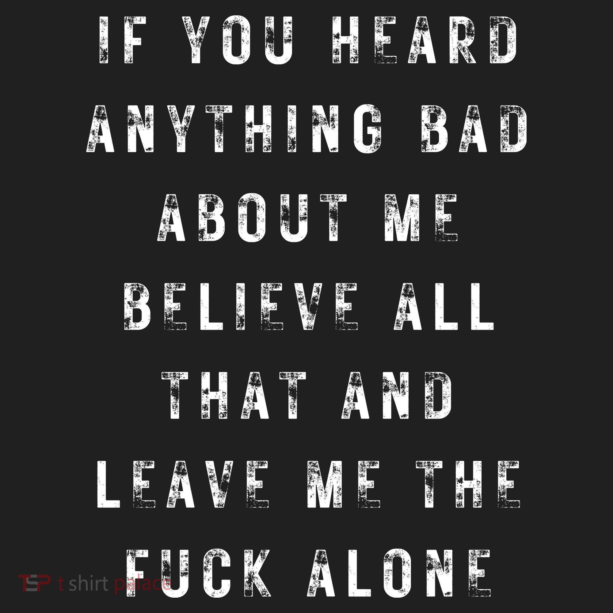 If You Heard Anything Bad About Me Tumbler