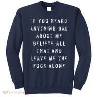 If You Heard Anything Bad About Me Sweatshirt thumb 0