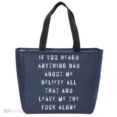 If You Heard Anything Bad About Me Tote Bag