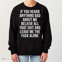 If You Heard Anything Bad About Me Women's Sweatshirt thumb 0