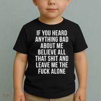 If You Heard Anything Bad About Me Toddler T-Shirt thumb 2