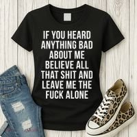 If You Heard Anything Bad About Me Women's T-Shirt thumb 3