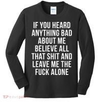If You Heard Anything Bad About Me Kids Long Sleeve Shirt thumb 0