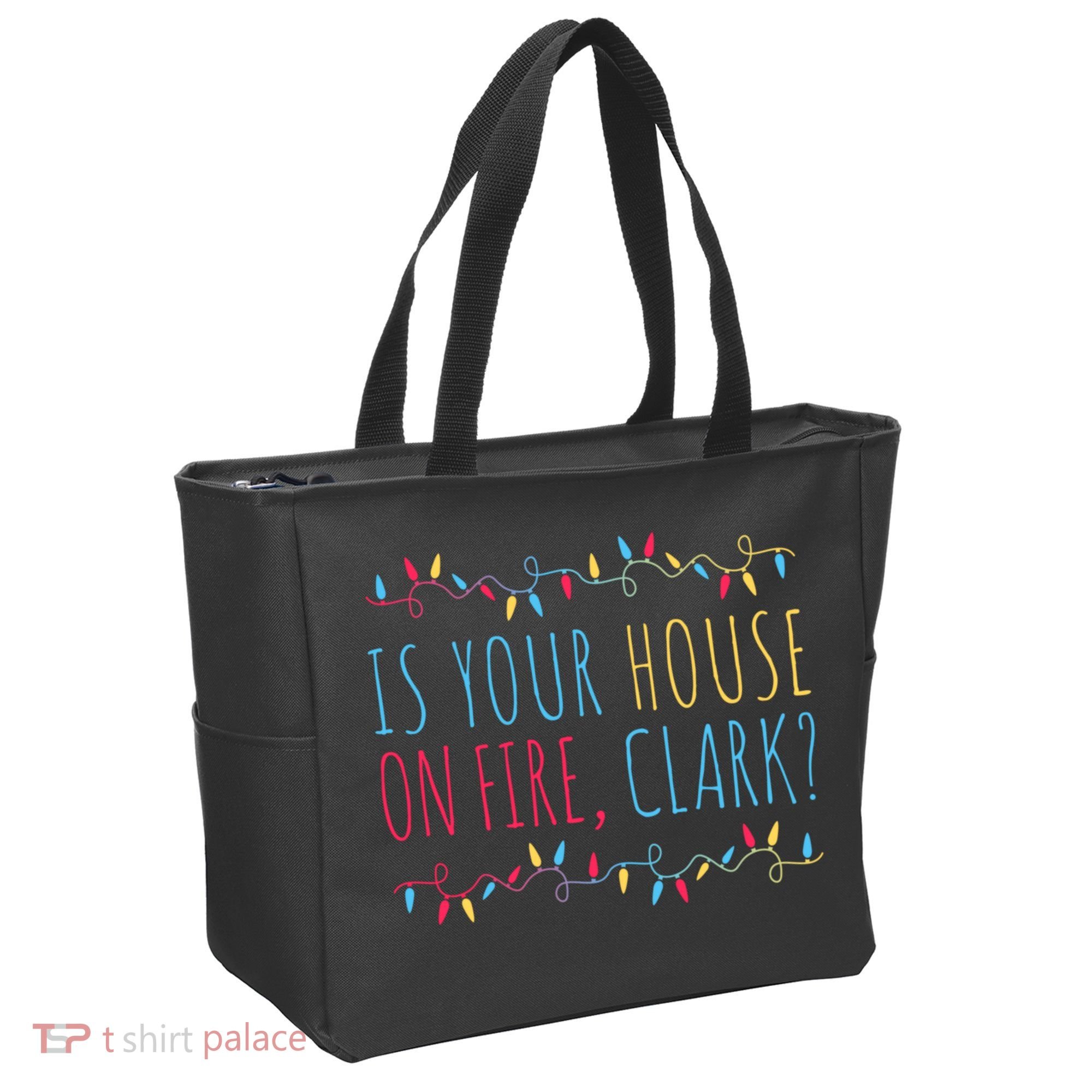 Is Your House On Fire Clark Funny Sayings Christmas Tote Bag