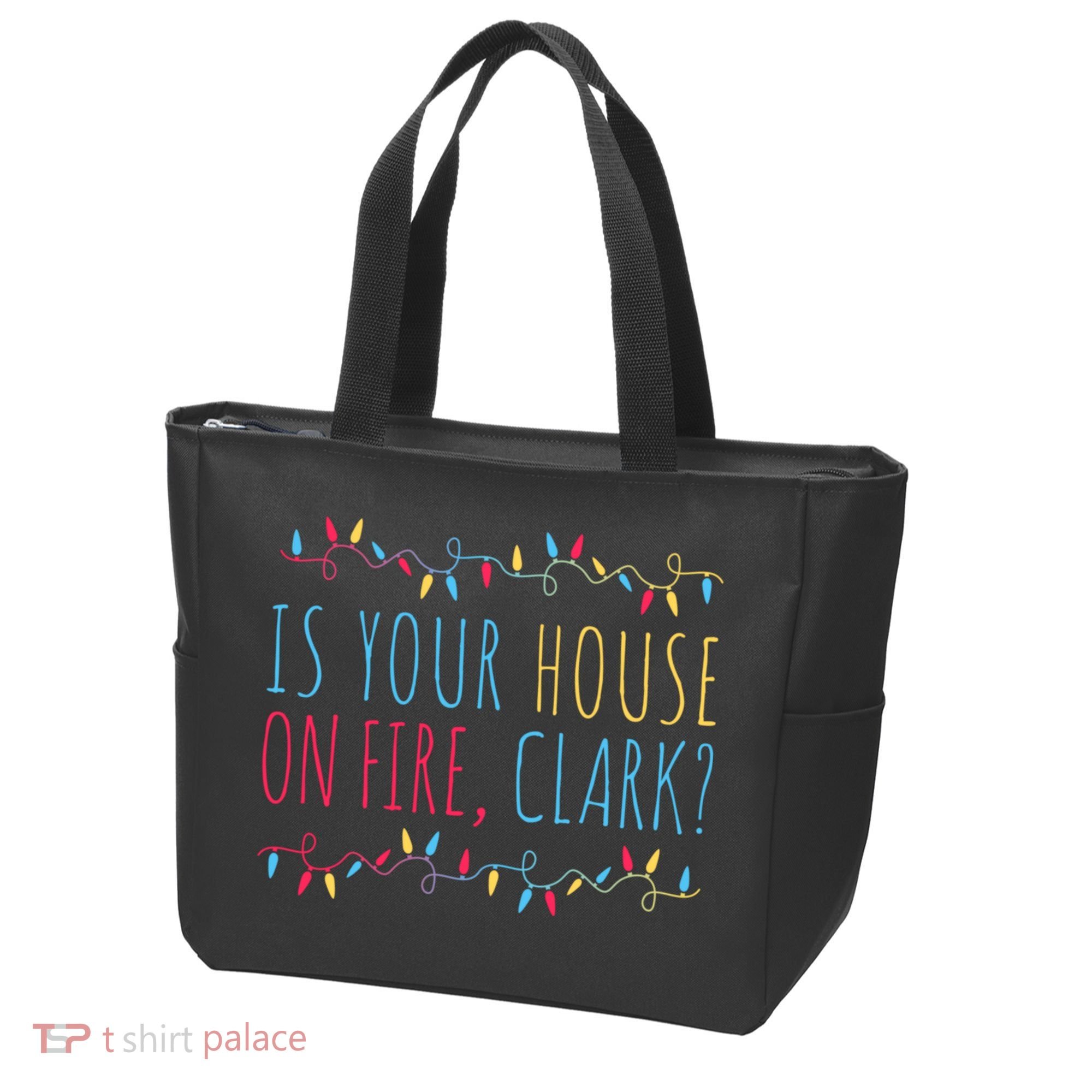 Is Your House On Fire Clark Funny Sayings Christmas Tote Bag
