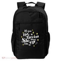 If You Have A Dream DonT Sleep On It Backpack thumb 0