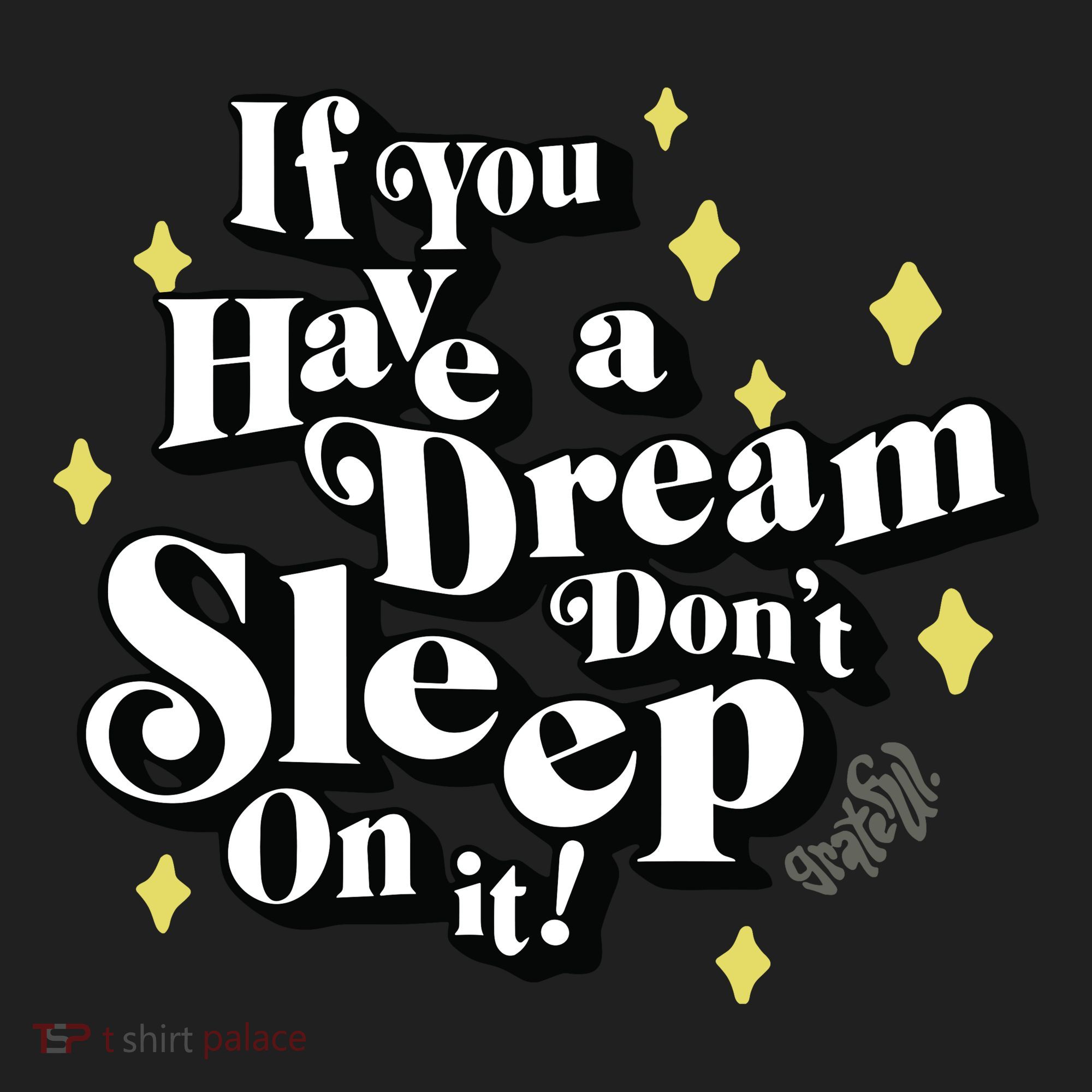 If You Have A Dream DonT Sleep On It Urban Oversized Heavyweight T-Shirt