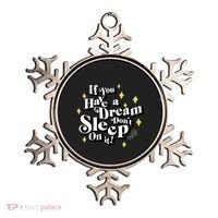 If You Have A Dream DonT Sleep On It Ornament thumb 0