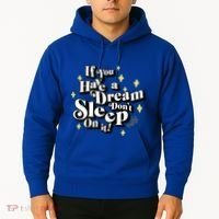 If You Have A Dream DonT Sleep On It Hoodie thumb 2