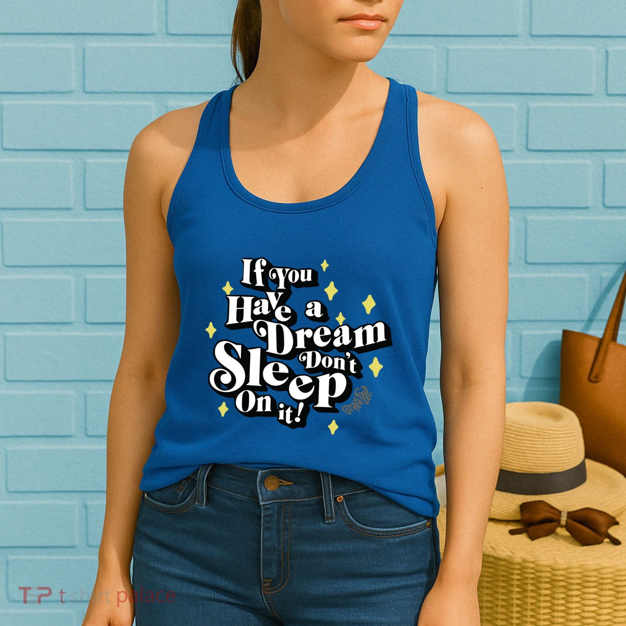 If You Have A Dream DonT Sleep On It Women's Tank Top
