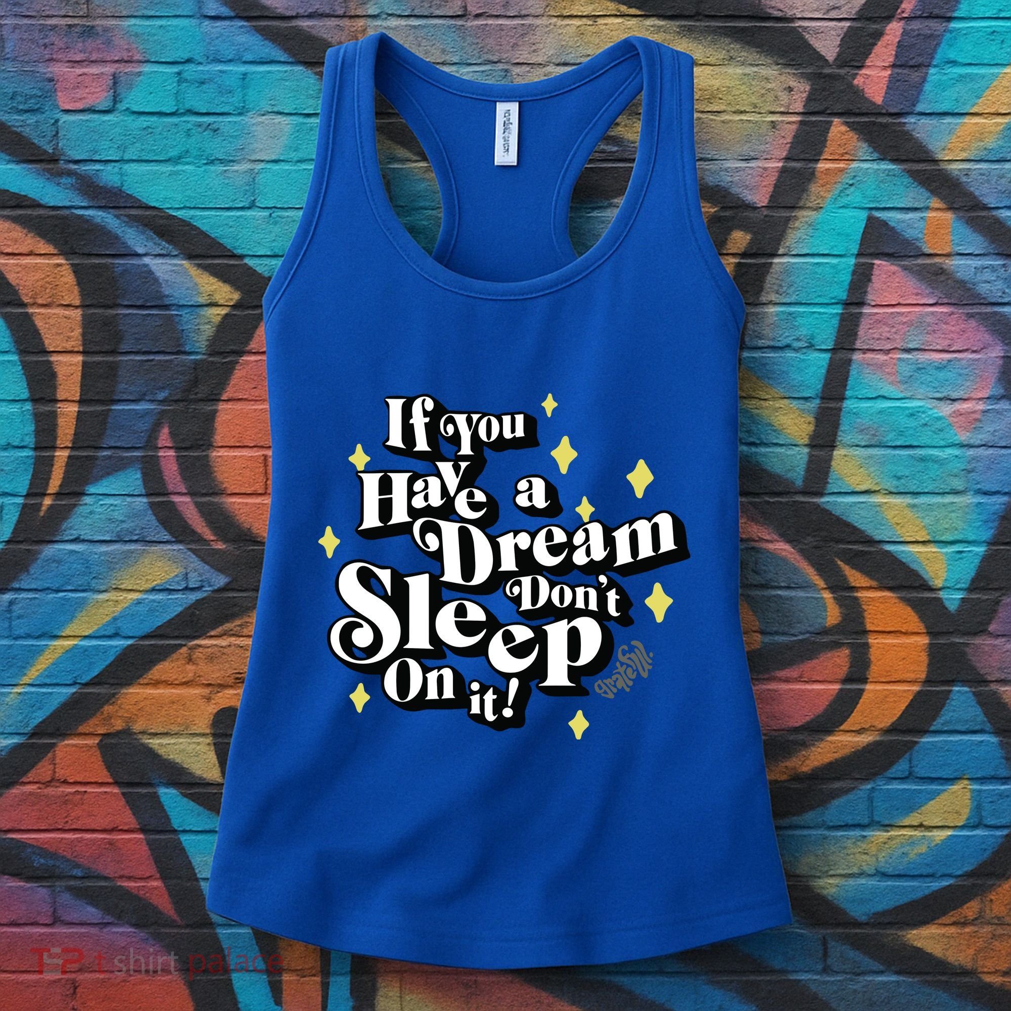If You Have A Dream DonT Sleep On It Women's Tank Top