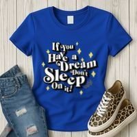 If You Have A Dream DonT Sleep On It Women's T-Shirt thumb 3