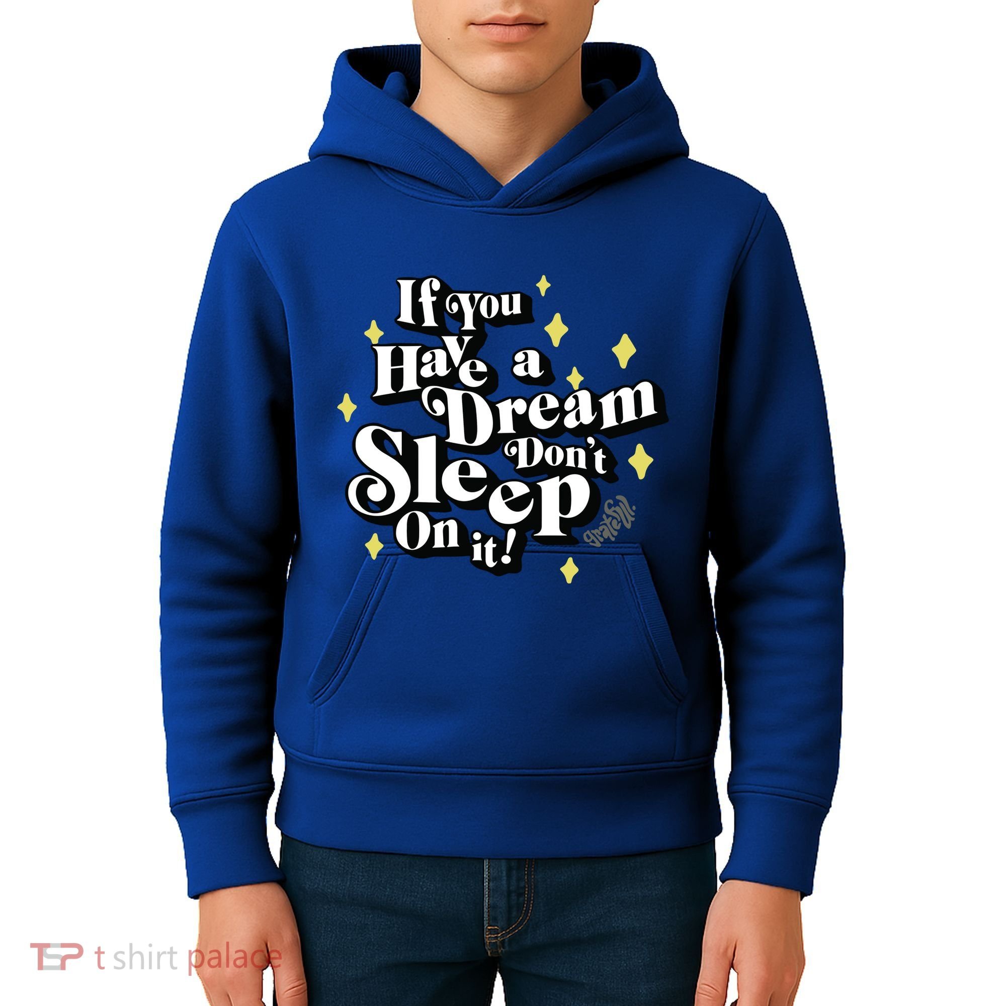 If You Have A Dream DonT Sleep On It Kids Hoodie