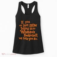 If You Just Now Tuning Into Basketball We Told You So Women's Tank Top thumb 0