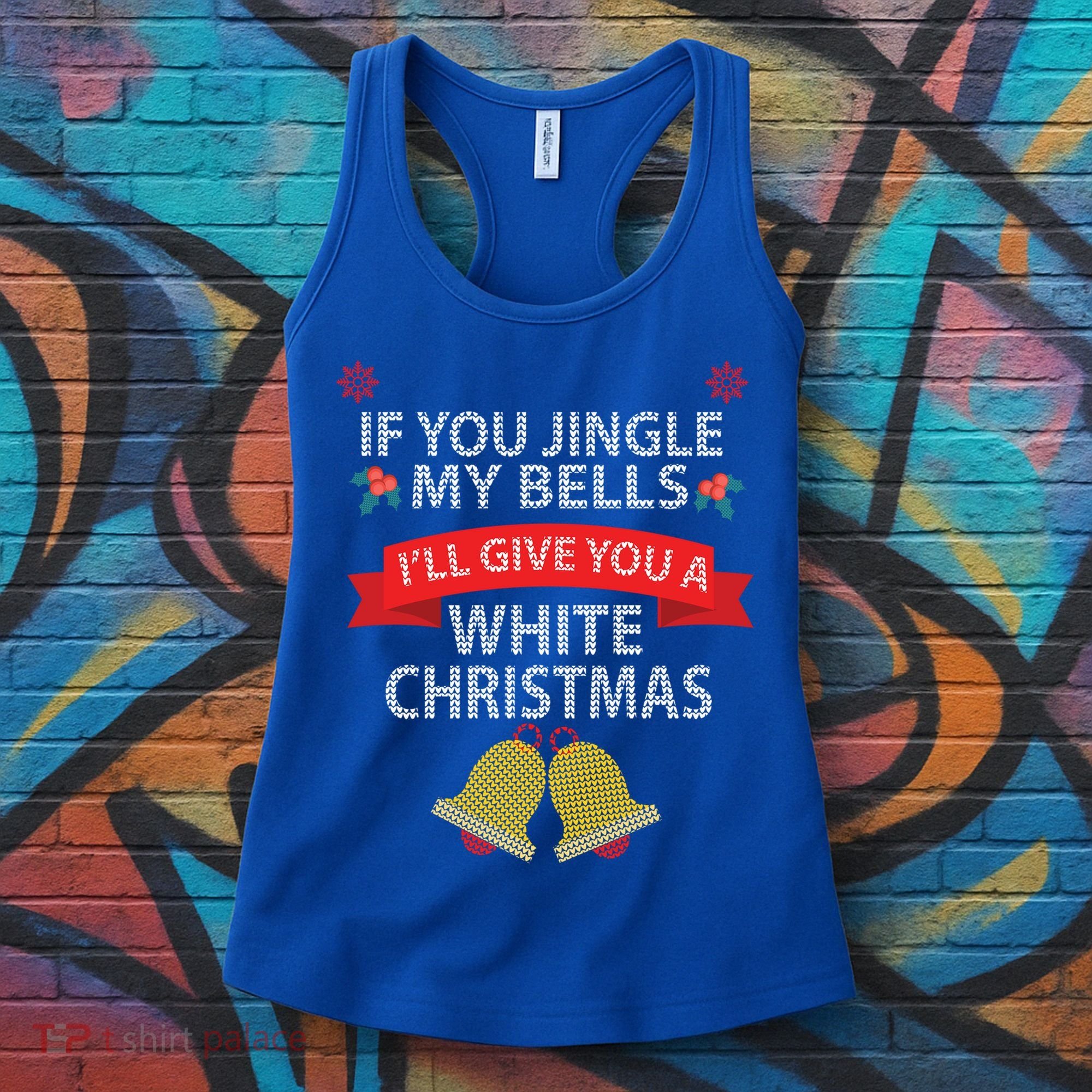 If You Jingle My Bells ILl Give You A White Christmas Meaningful Gift Women's Tank Top