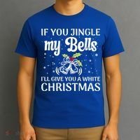 If You Jingle My Bells ILl Give You A White Christmas Gift T-Shirt thumb 3