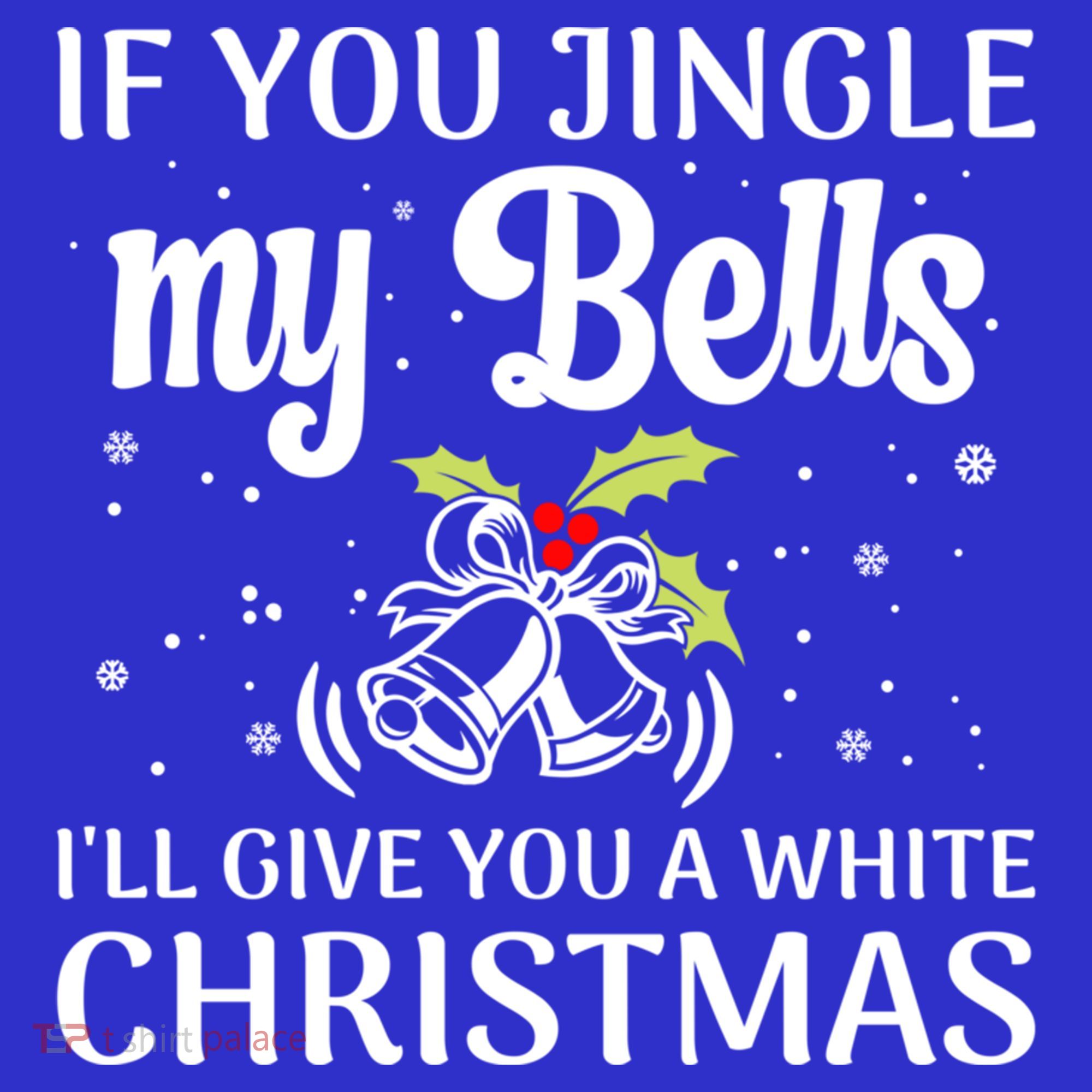 If You Jingle My Bells ILl Give You A White Christmas Gift Women's Tank Top
