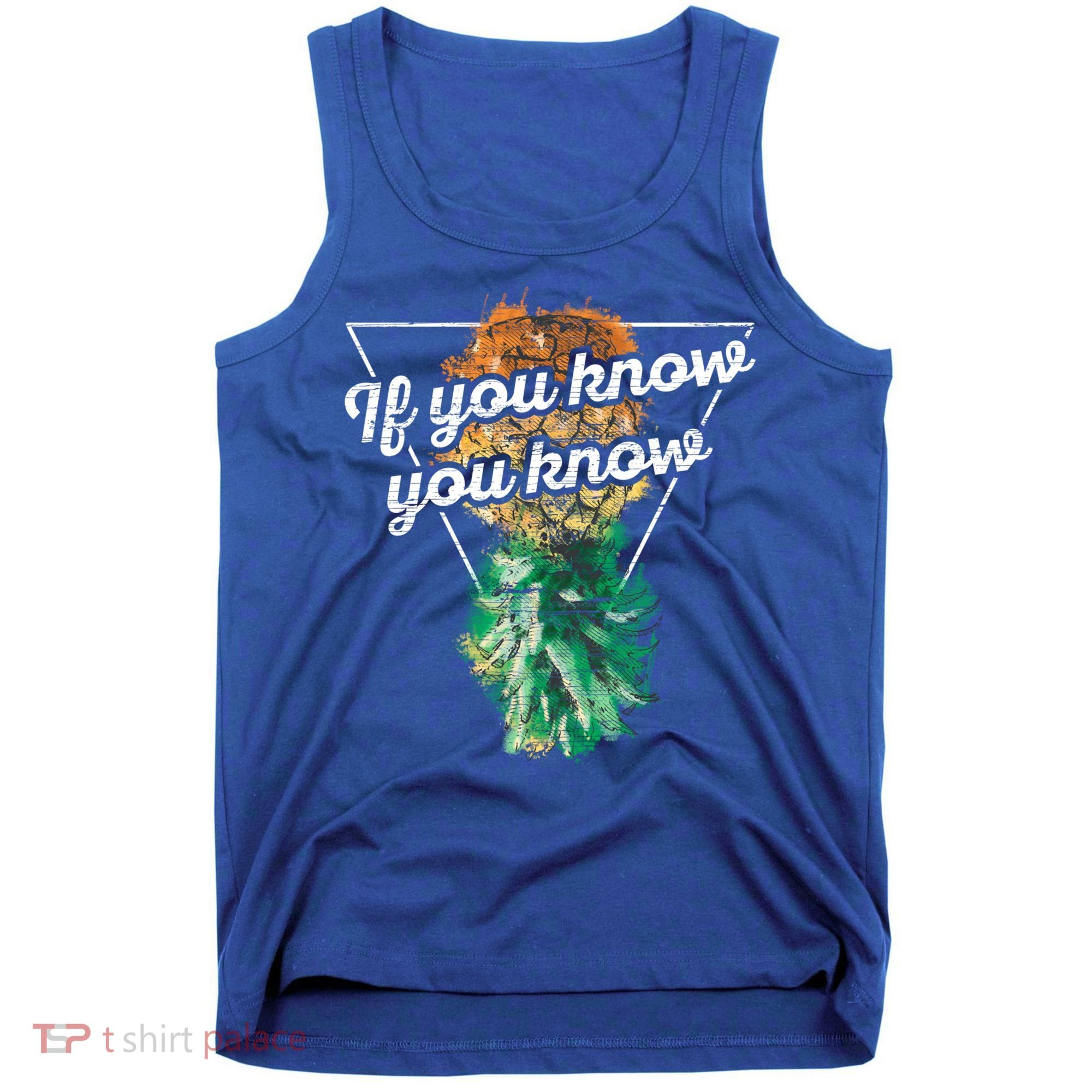 If You Know You Know Upside Down Pineapple Swinger Gift Tank Top