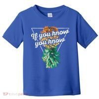 If You Know You Know Upside Down Pineapple Swinger Gift Toddler T-Shirt thumb 0