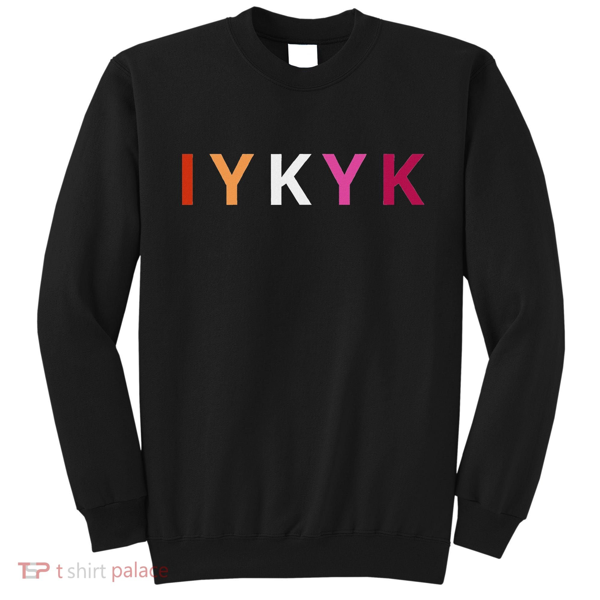 If You Know. Iykyk. Lesbian Pride Discreet Lgbtq Lgbtqia+ Sweatshirt