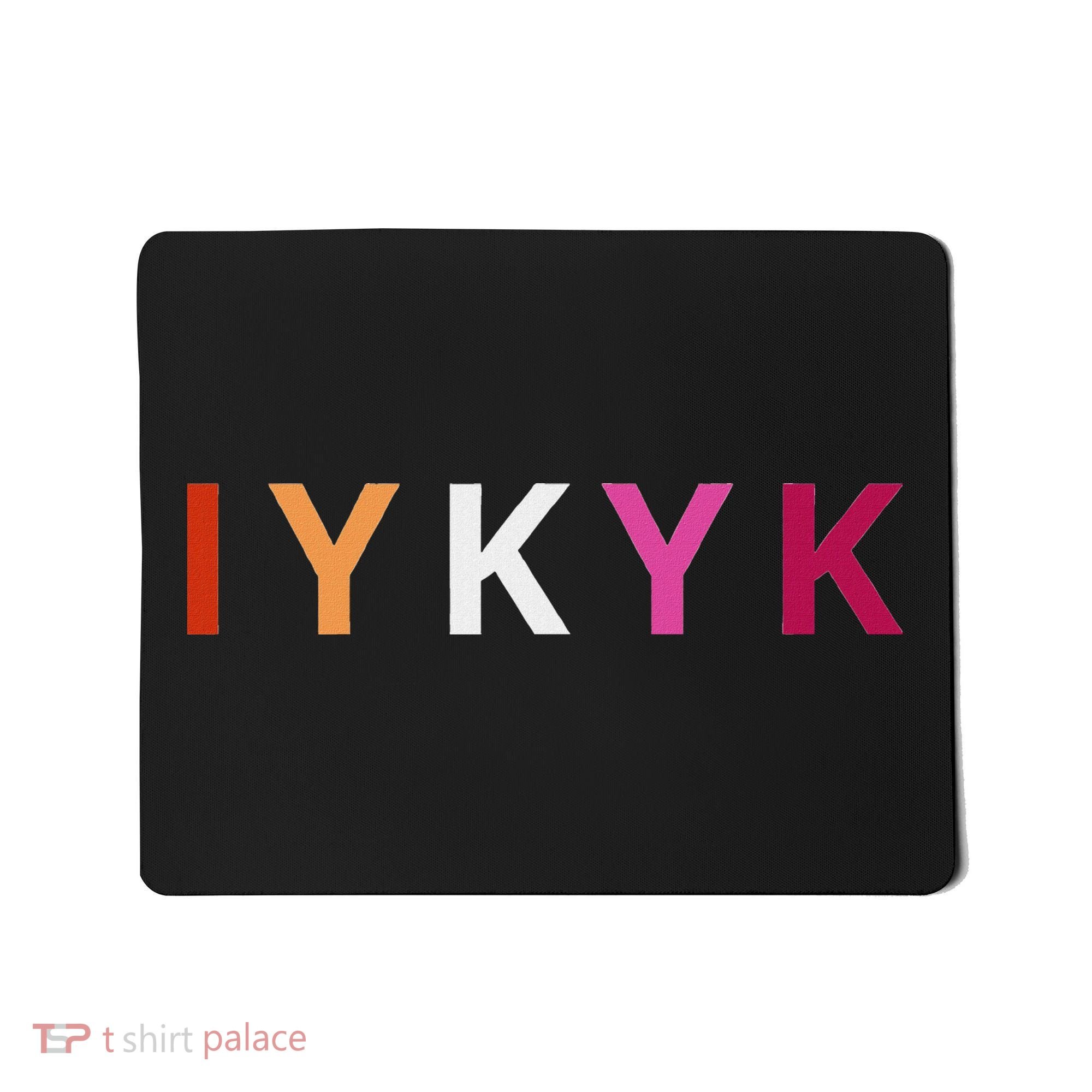 If You Know. Iykyk. Lesbian Pride Discreet Lgbtq Lgbtqia+ Mousepad