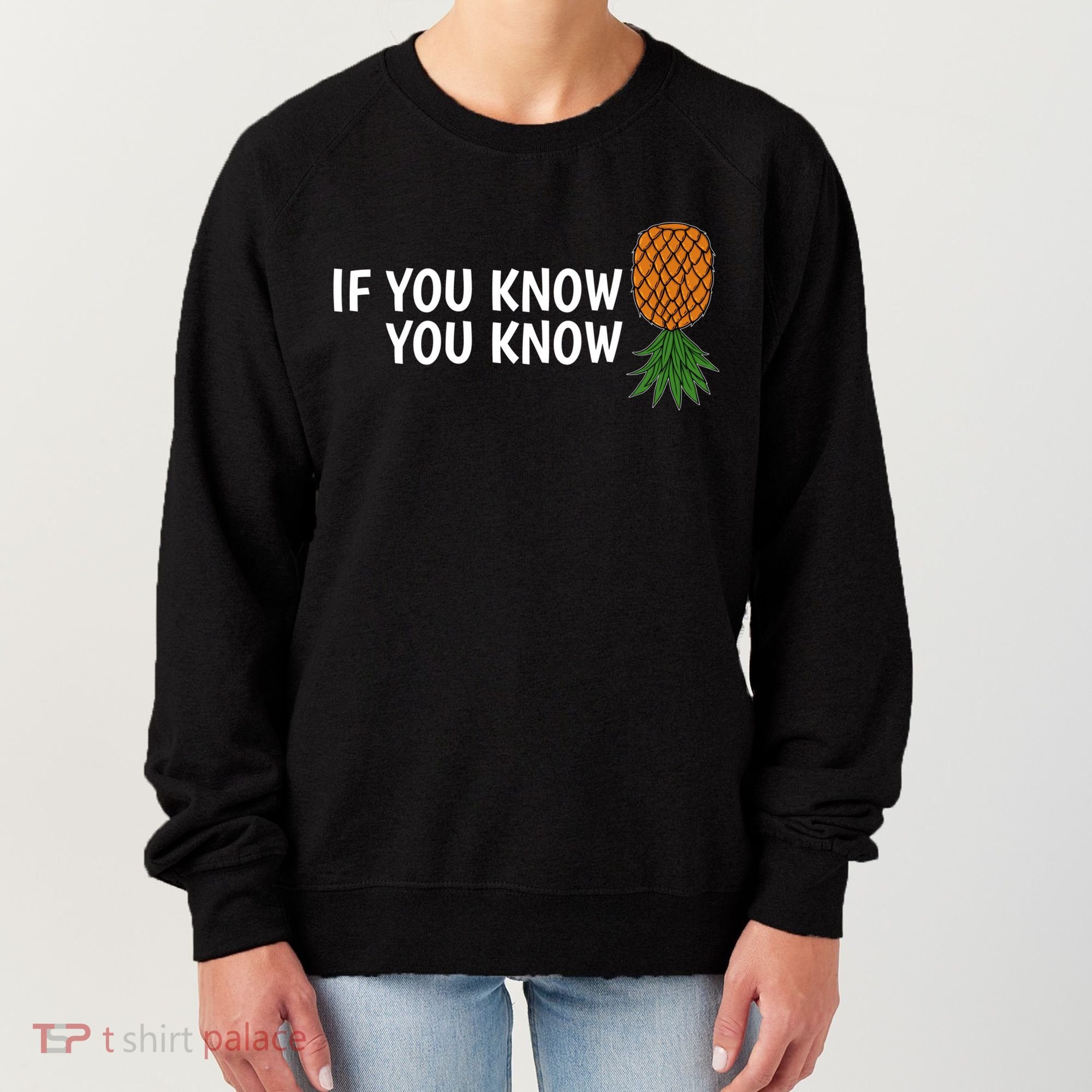 If You Know Swinging Upside Down Pineapple Cool Gift Women's Sweatshirt