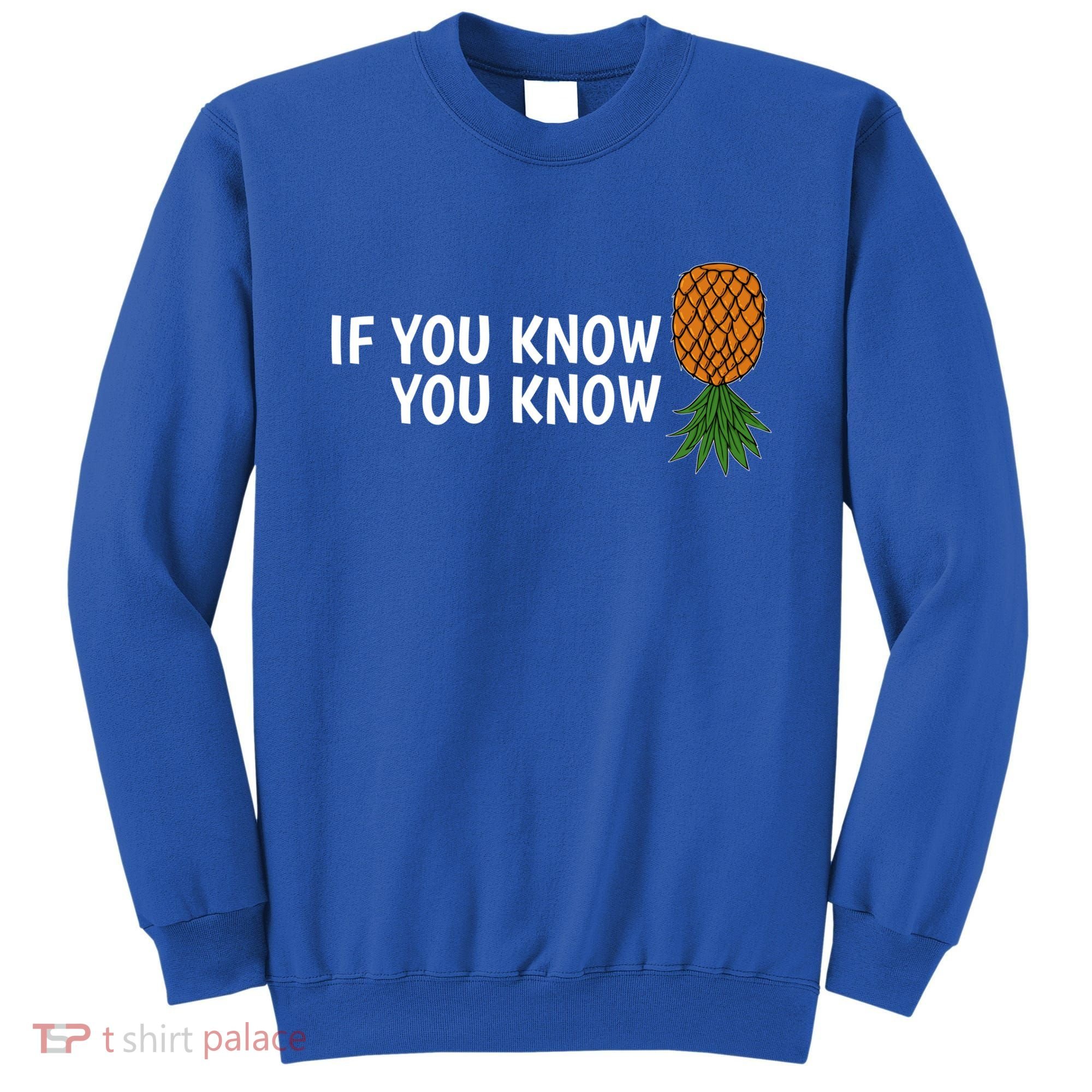 If You Know Swinging Upside Down Pineapple Cool Gift Sweatshirt